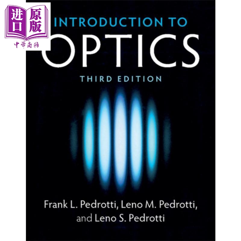 现货 Introduction to Optics 英文原版 光学入门 第3版 剑桥大学出版社 Frank L Pedrotti Leno S Pedrotti【中商原版】
