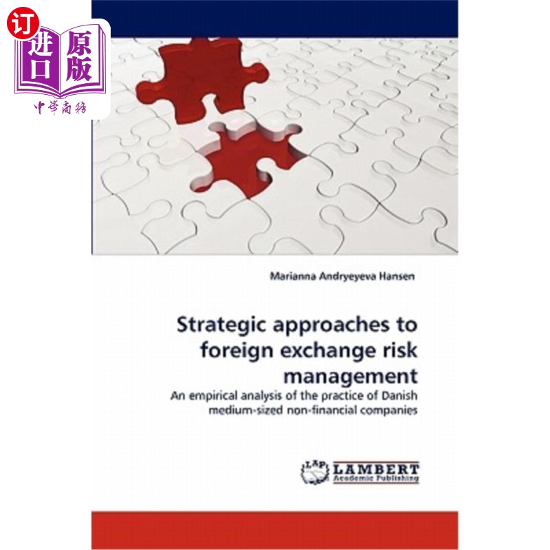 海外直订Strategic Approaches to Foreign Exchange Risk Management 外汇风险管理的战略途径