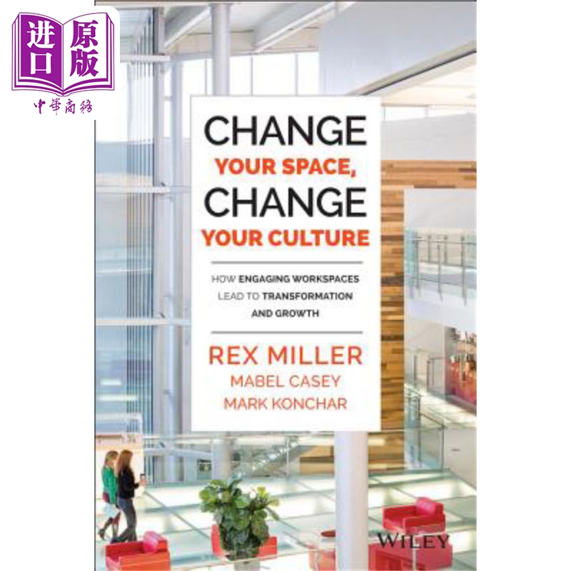 现货 改变你的空间 改变你的企业文化 Change Your Space  Change Your Culture 英文原版M. Rex Miller 中商原�
