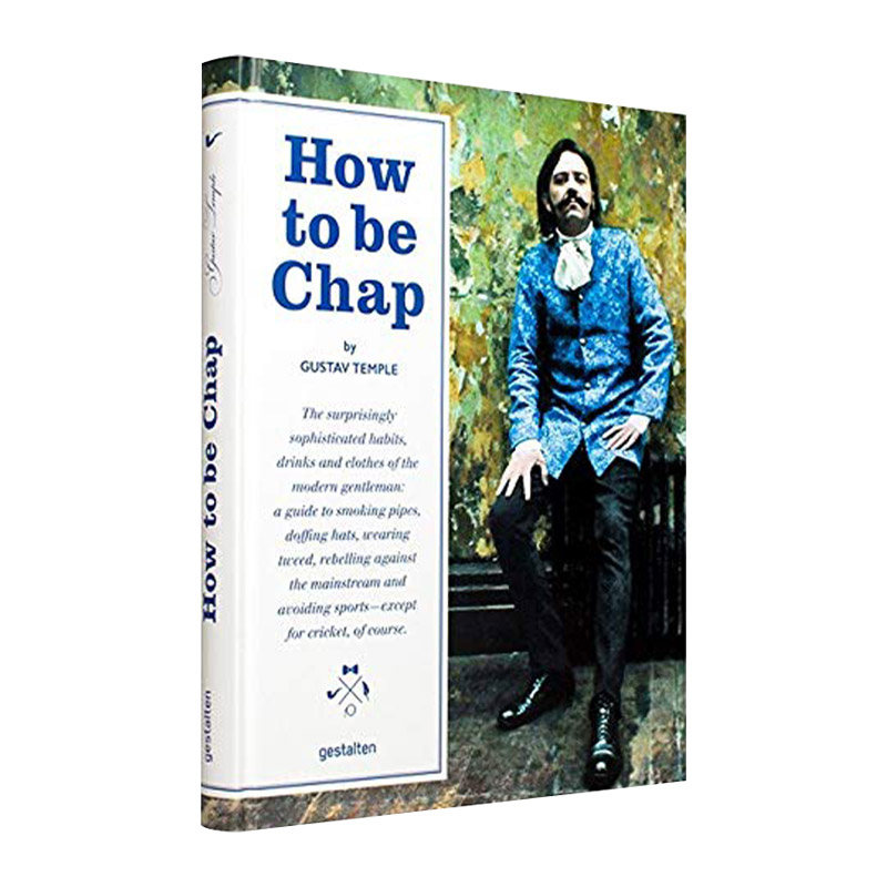 How to Be Chap 如何成为绅士 男士服饰服装时尚画册 精装进口原版英文书籍