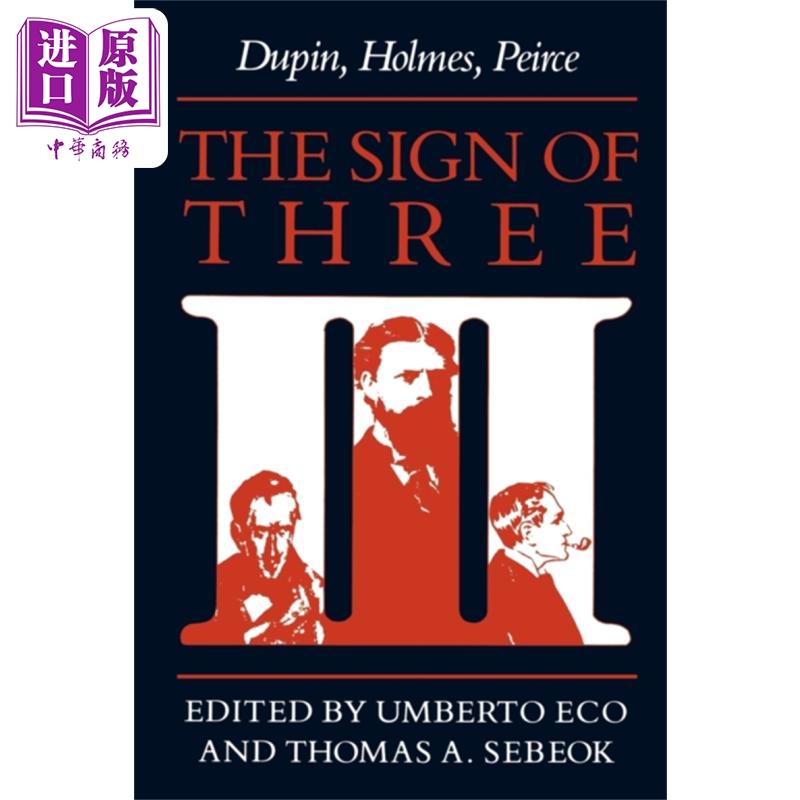 现货 三个人的符号 艾柯 The Sign of Three Dupin Holmes Peirce 英文原版 Umberto Eco 文学 理论 哲学【中商原版】