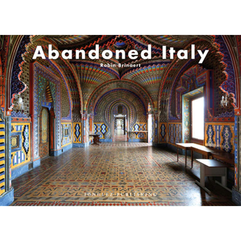 【现货】【翰德图书】Abandoned Italy，废土：意大利 英文原版图书籍进口正版 Robin Brianert 摄影-人文景观