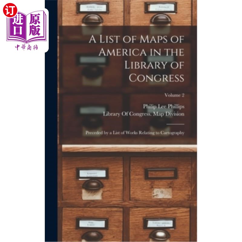 海外直订A List of Maps of America in the Library of Congress: Preceded by a List of Work 美国国会图书馆美国地图目录