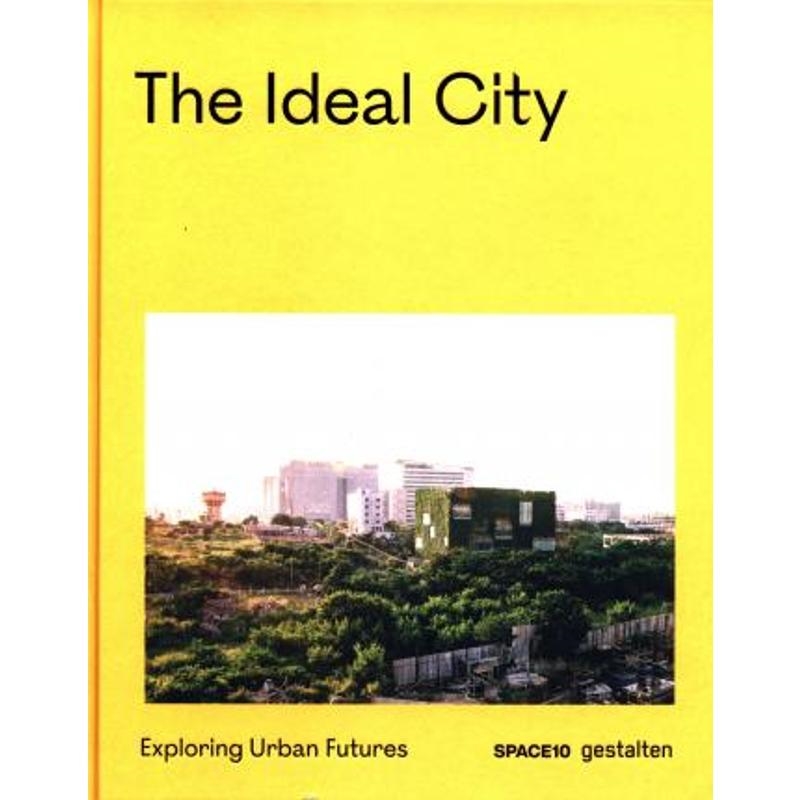 精装现货 The Ideal City: Exploring Urban Futures 理想城市：探索城市未来 英文原版图书籍进口正版 建筑设计【上海外文书店】