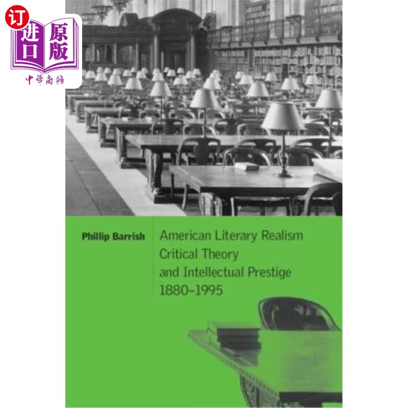 海外直订American Literary Realism, Critical Theory, and Intellectual Prestige, 1880-1995 美国文学现实主义、批评理论