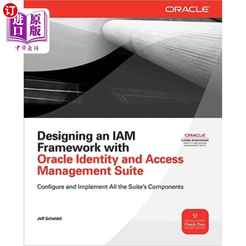 海外直订Designing an IAM Framework with Oracle Identity and Access Management Suite 使用Oracle身份和访问管理套件设