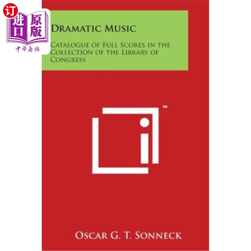 海外直订Dramatic Music: Catalogue of Full Scores in the Collection of the Library of Con 戏剧音乐：美国国会图书馆馆
