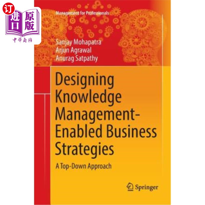海外直订Designing Knowledge Management-Enabled Business Strategies: A Top-Down Approach 设计基于知识管理的商业战略