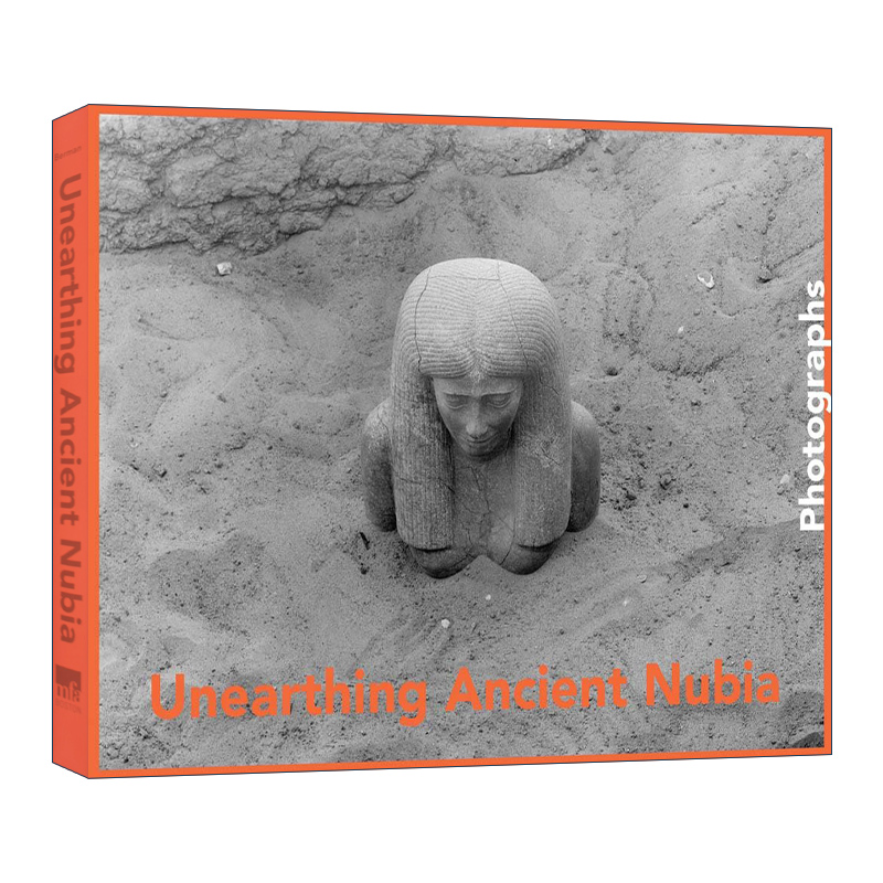 Unearthing Ancient Nubia 发掘古努比亚 来自哈佛大学-波士顿美术考察博物馆的照片 精装