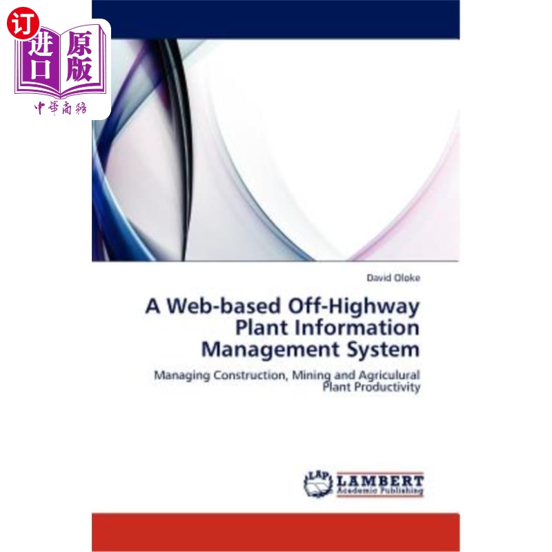海外直订A Web-based Off-Highway Plant Information Management System 基于Web的非公路设备信息管理系统