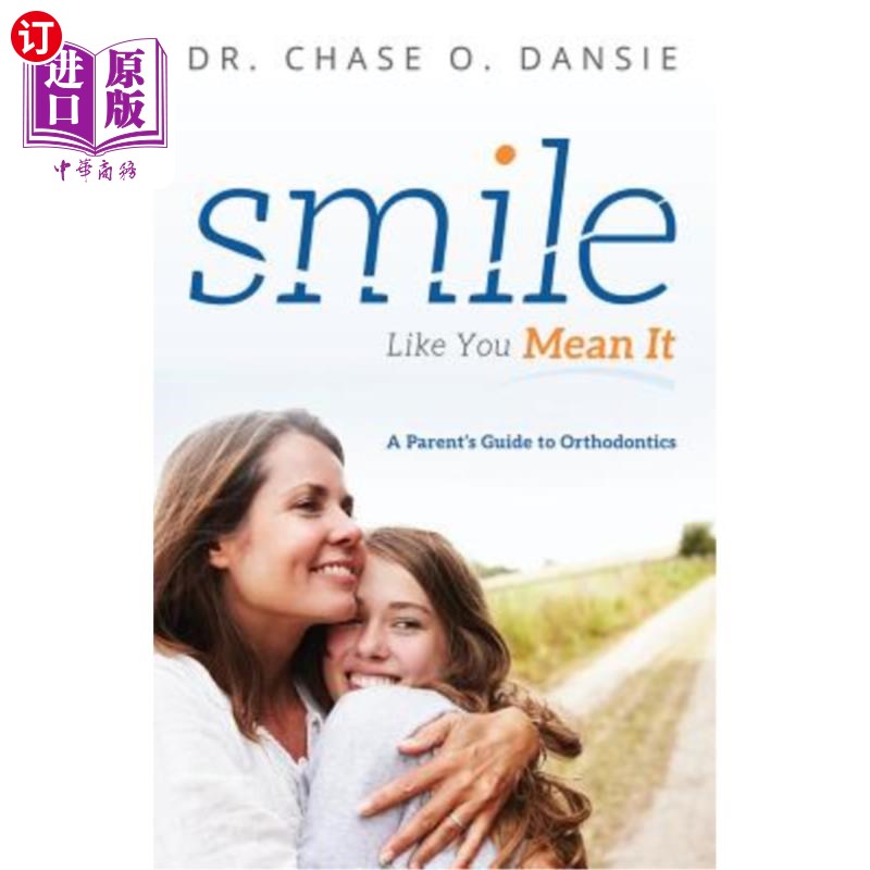海外直订医药图书Smile Like You Mean It: A Parent's Guide to Orthodontics 像你说的那样微笑：正畸家长指南