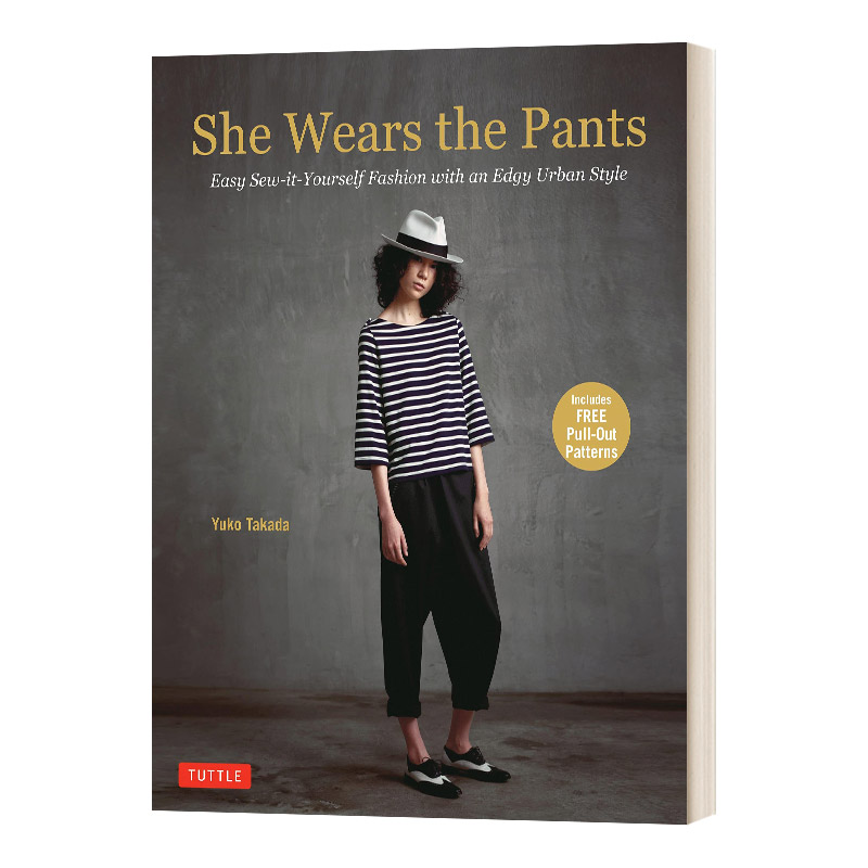 She Wears the Pants 她穿裤子：简单的缝纫自己的时尚与前卫的城市风格进口英文原版书籍