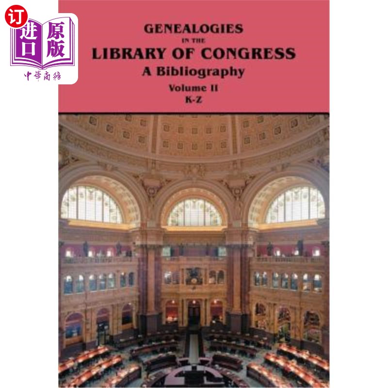 海外直订Genealogies in the Library of Congress: A Bibliography. Volume II, Families K-Z 美国国会图书馆的族谱:参考书